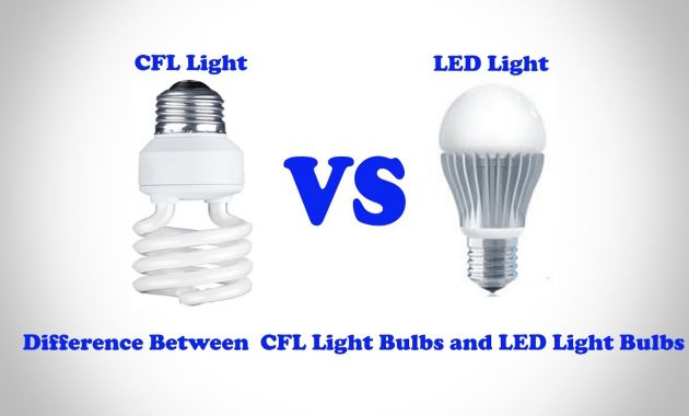 Cfl Light Bulbs Vs Led Light Bulbs Difference Between Cfl Light in dimensions 1280 X 720