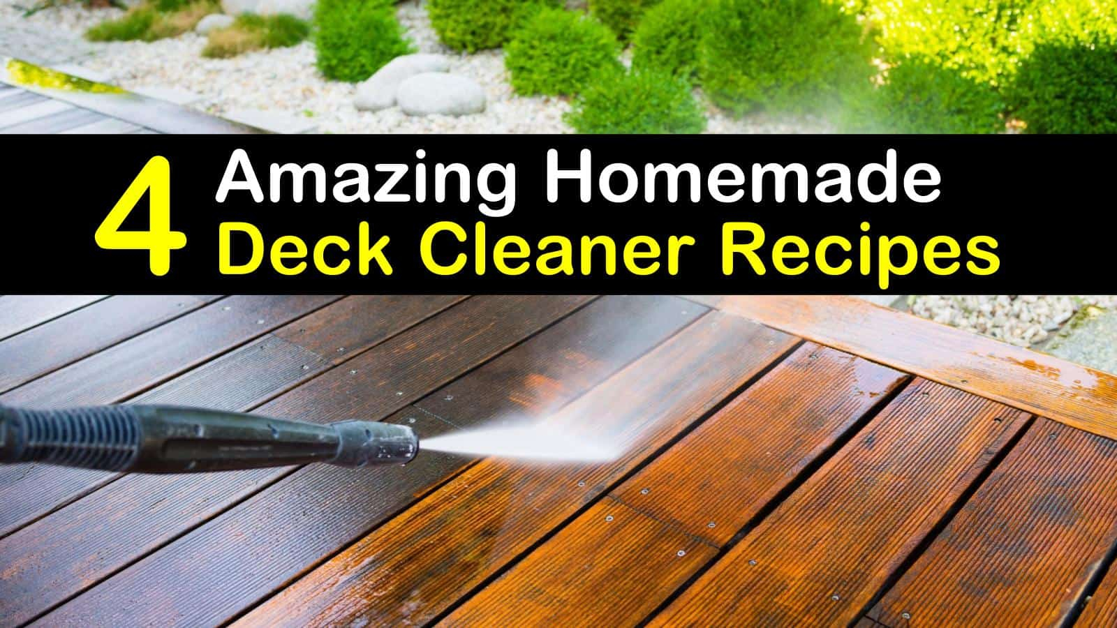 4 Amazing Homemade Deck Cleaner Recipes in proportions 1600 X 900