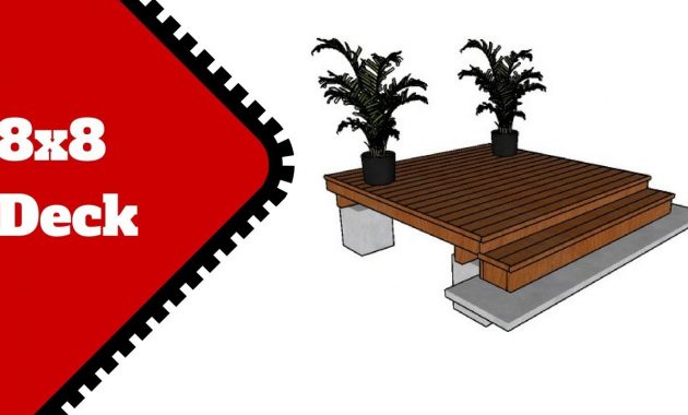 8x8 Deck Plans Myoutdoorplans Free Woodworking Plans And throughout size 1280 X 720